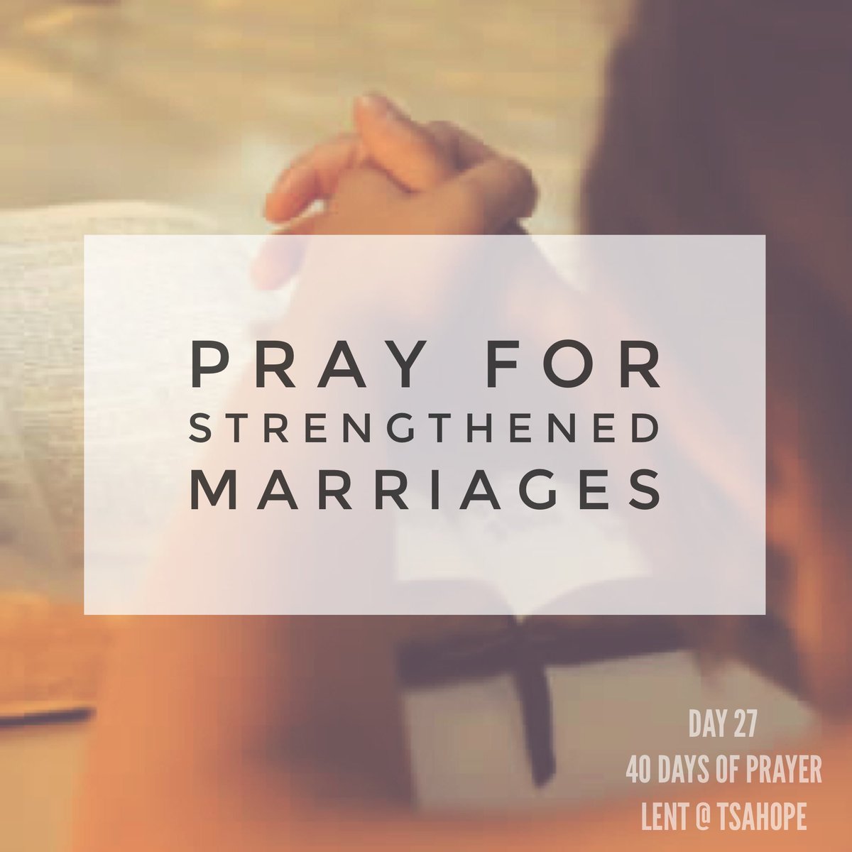 TSAHope's tweet photo. Today's #TSAHope40Days of Prayer focus is for strengthened marriages. https://t.co/gYbVJ0mSut