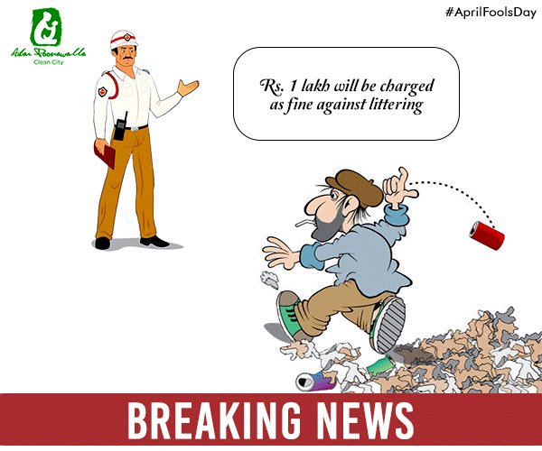 Government has passed a new amendment for littering on the roads to make the #CleanCity campaign more effective. #AprilFoolsDay