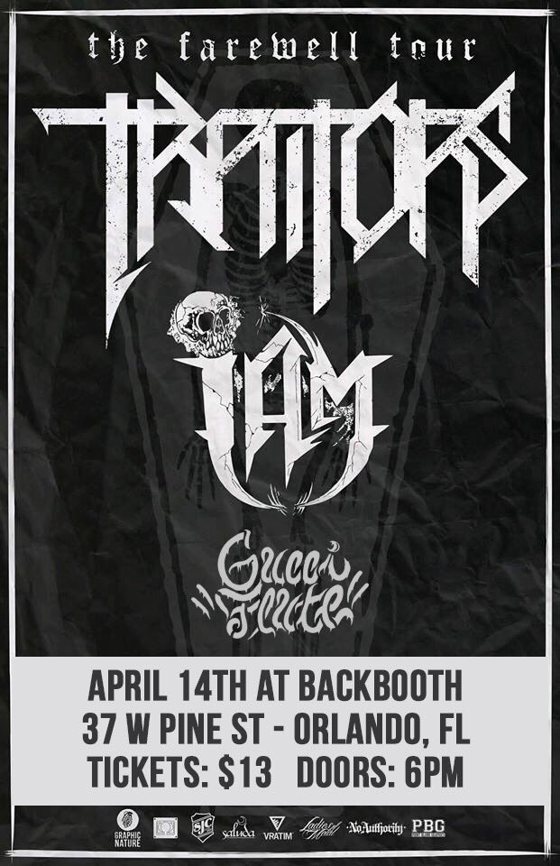 APRIL 14 @ BACKBOOTH ORLANDO. LAST TIME TO SEE TRAITORS ON THIS STAGE! HIT US UP FOR PRESALES $13 $13 $13 $13 $13