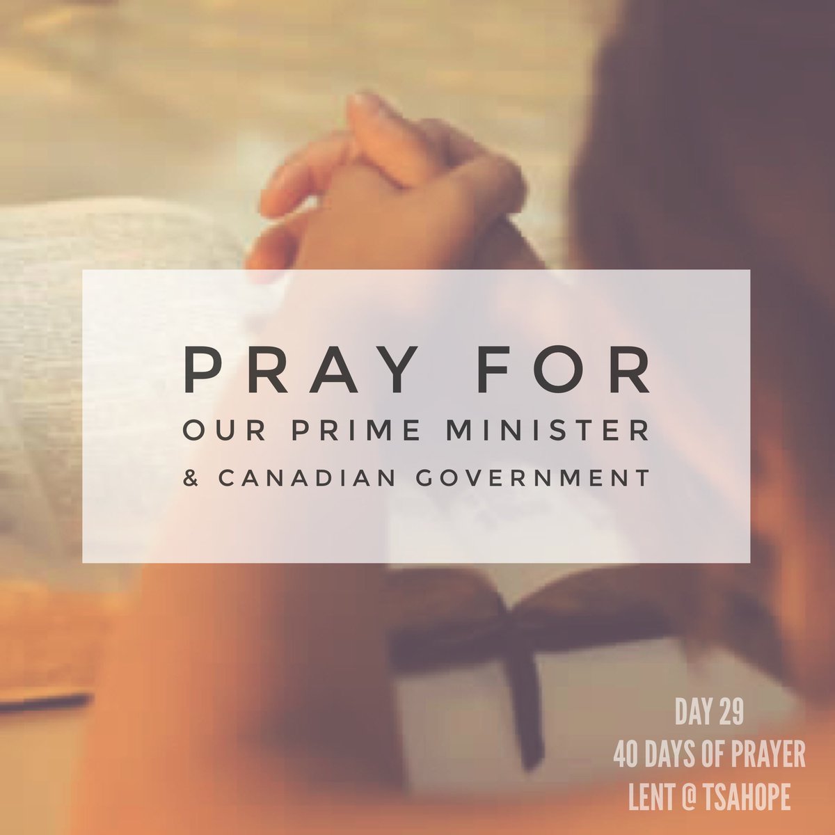 TSAHope's tweet photo. Today's #TSAHope40Days of Prayer focus is for our Prime Minister @JustinTrudeau & our Canadian Government. π¨π¦ https://t.co/mnkISZcy2M