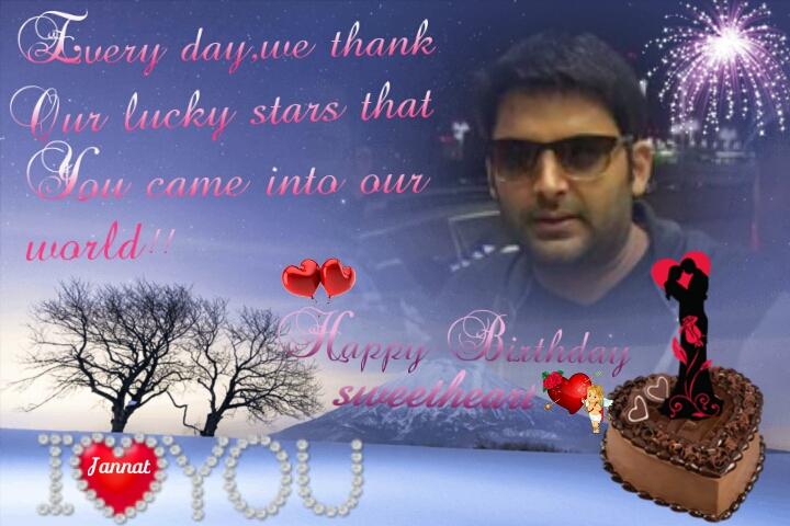   Happy Bday kapil sharma
Love you sweetheart 