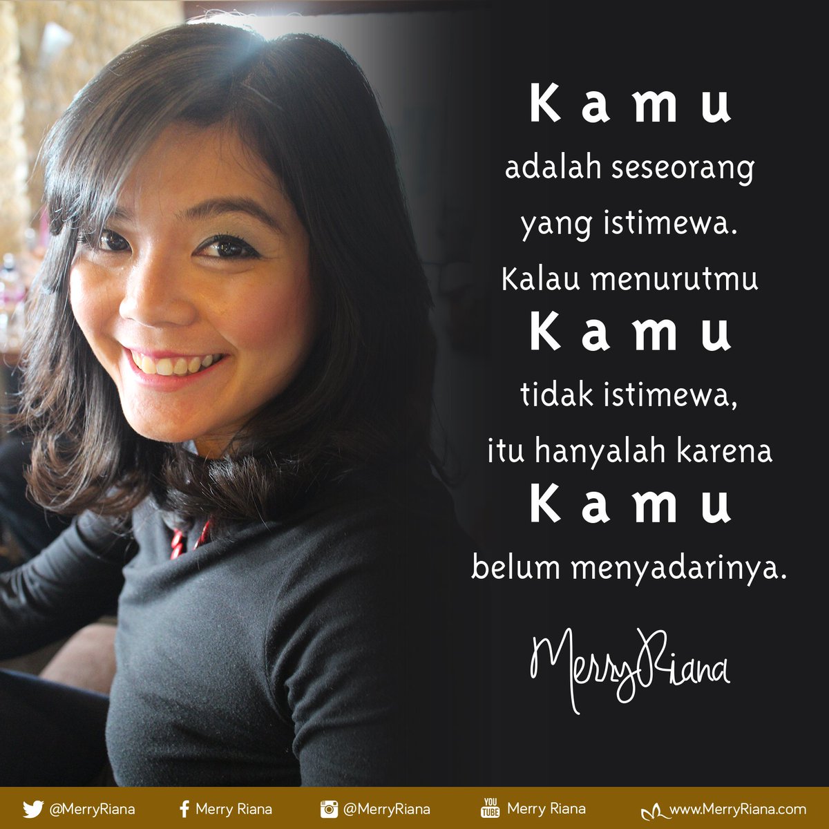 MerryRiana's tweet photo. KAMU adalah seseorang yang istimewa.Kalau menurutmu KAMU tidak istimewa,itu hanyalah karena KAMU belum menyadarinya #MR https://t.co/3ccpVTzRlS