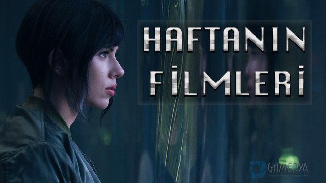 GiTMEDYA's tweet photo. Haftanın Filmleri - (31.03 - 07.04)
https://t.co/zGIbs2G1YZ #Haftanınfilmleri #Gitmedya #Uşak #GhostintheShell #BizSizeDöneriz #askuykusu https://t.co/8S3TuLR28n