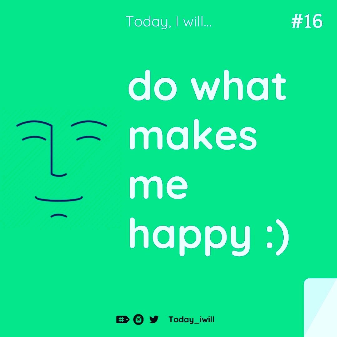 Today_iwill's tweet photo. #todayiwill do want makes me happy. 
#today_iwill 
#positiveaffirmations #affirmations #365affirmations  #action #happy #happiness #quotes https://t.co/T05S3LvysI