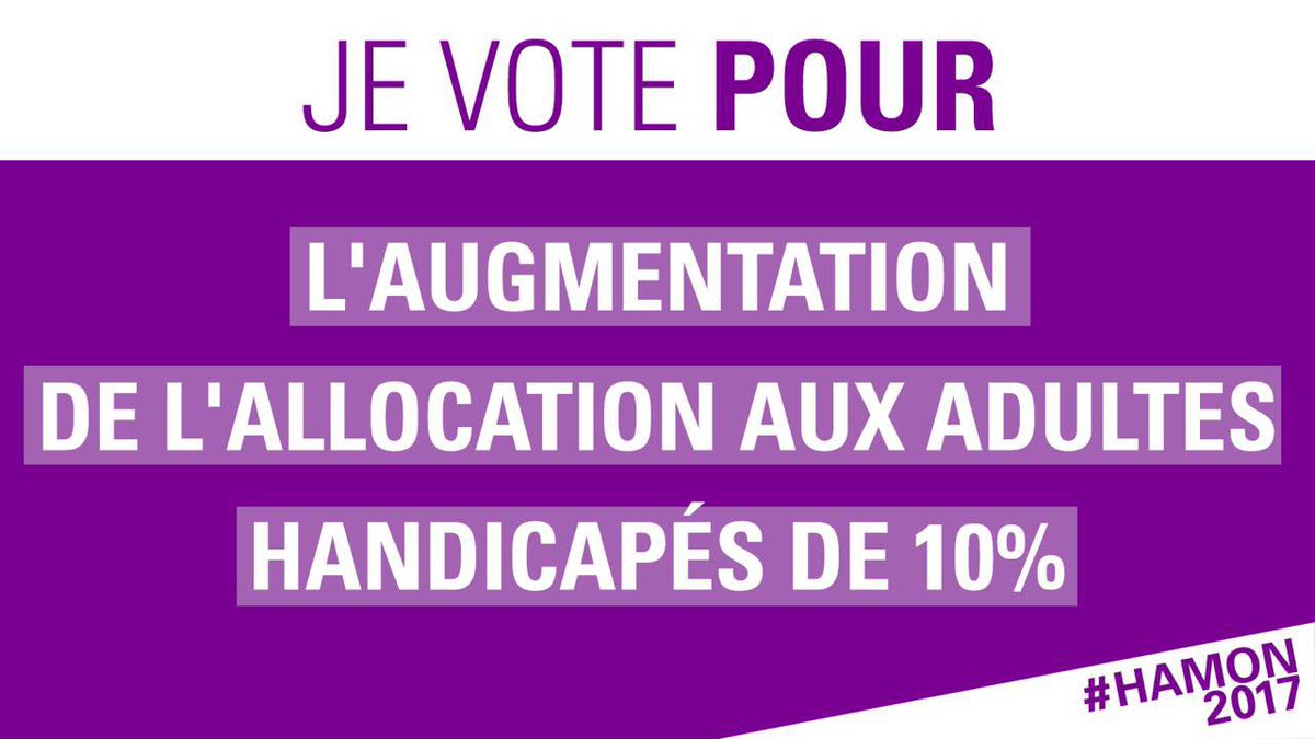 #JeVotePour l'augmentation de l'allocation aux adultes handicapés de 10%. #Hamon2017 #AvecHamon