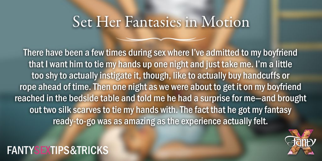 FANTY SEX TIPS&amp;TRICKS: Set Her Fantasies in Motion