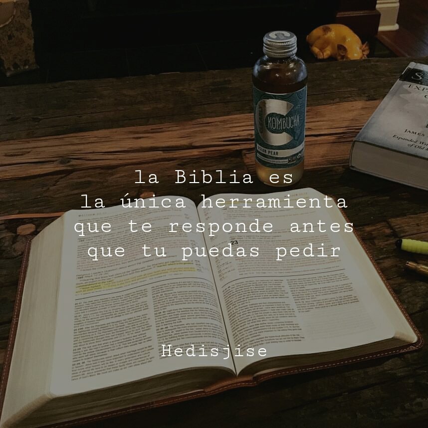 La Biblia es la única herramienta eterna que te responde antes que puedas pedir algo.