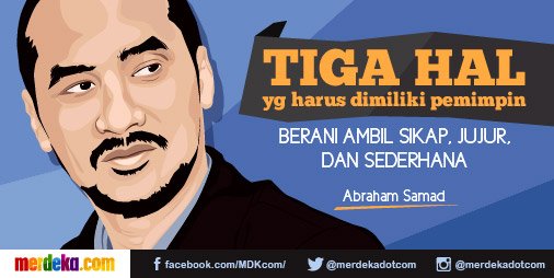 merdekadotcom's tweet photo. #MDKQuotes Tiga hal yg harus dimiliki pemimpin. Berani ambil sikap, jujur, dan sederhana - Abraham Samad https://t.co/scWdRejOUE