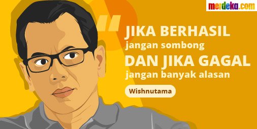 merdekadotcom's tweet photo. #MDKQuotes Jika berhasil jangan sombong, dan jika gagal jangan banyak alasan - Wishnutama https://t.co/BGe3zXksqy
