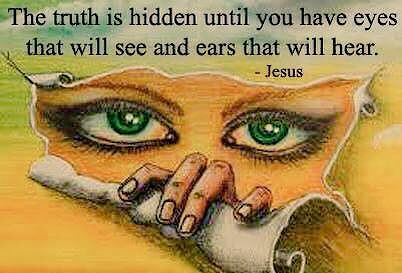TaralovesJesus2's tweet image. The truth is hidden until you have eyes that will see and ears that will hear ~ JESUS