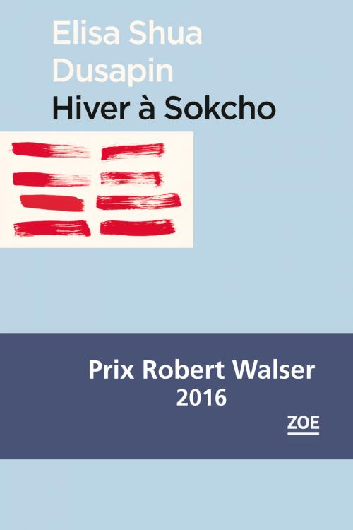 [roman]
Hiver à Sokcho
Elisa Shua Dusapin
@EditionsZoe