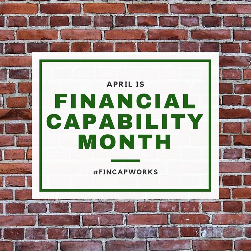 April is Financial Capability Month! We'll be talking all month and sharing tools to show how #FinCapWorks.