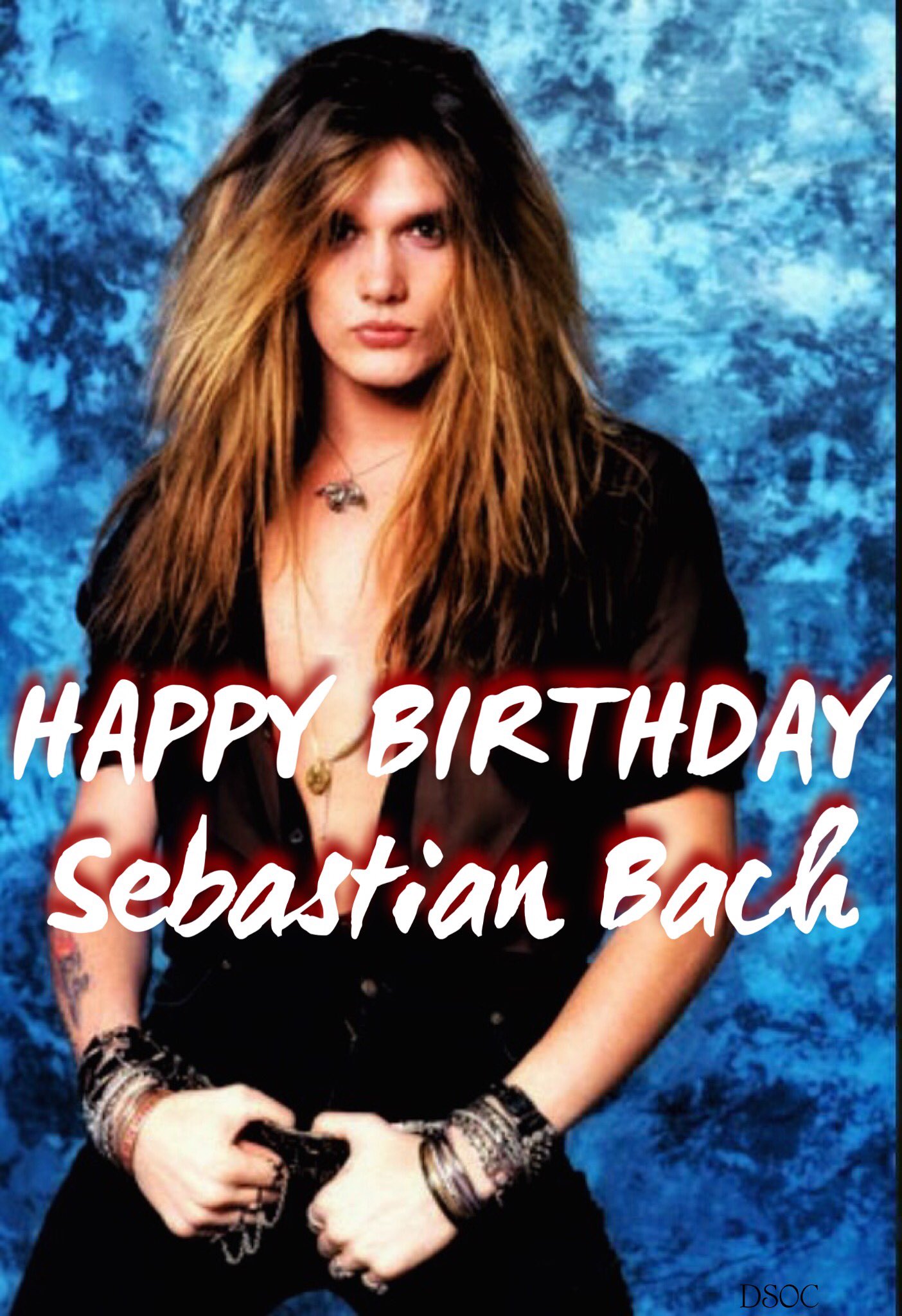 Happy birthday Sebastian Bach , been jamming out to his music since day one   