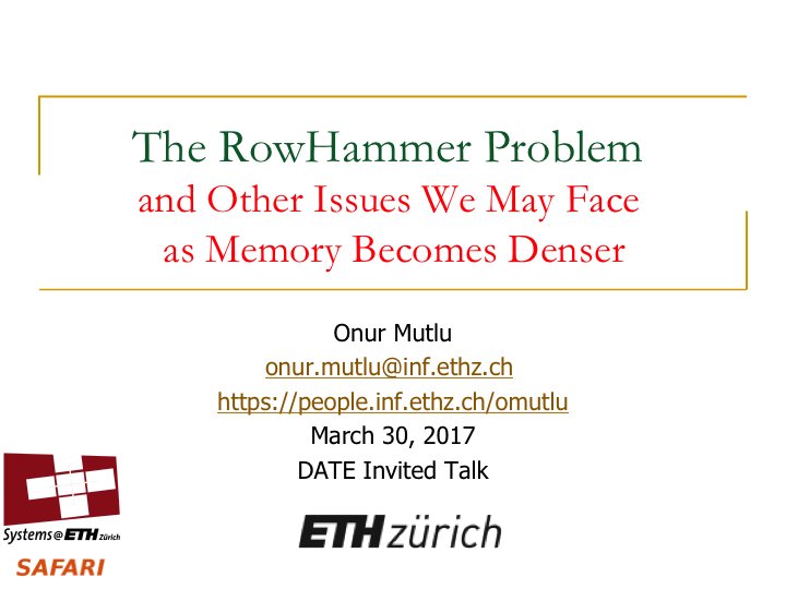 _onurmutlu_'s tweet photo. Talked about #rowhammer and what comes next, at #DATE2017. Here is the paper: https://t.co/b5wId4Ipoh https://t.co/JE92vdwil8