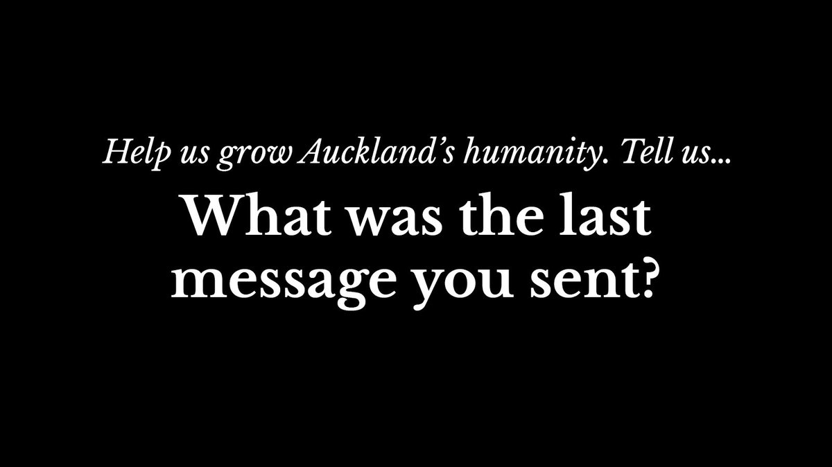AotearoaHP's tweet photo. #lastmessage #aucklandhumanityproject https://t.co/Mn17FvpPiQ https://t.co/MdTOfPY6W9