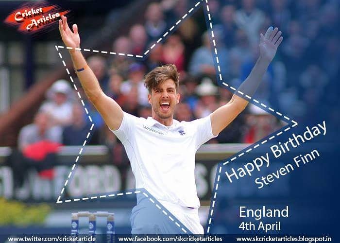Happy Birthday to England fast bowler Steven Finn   