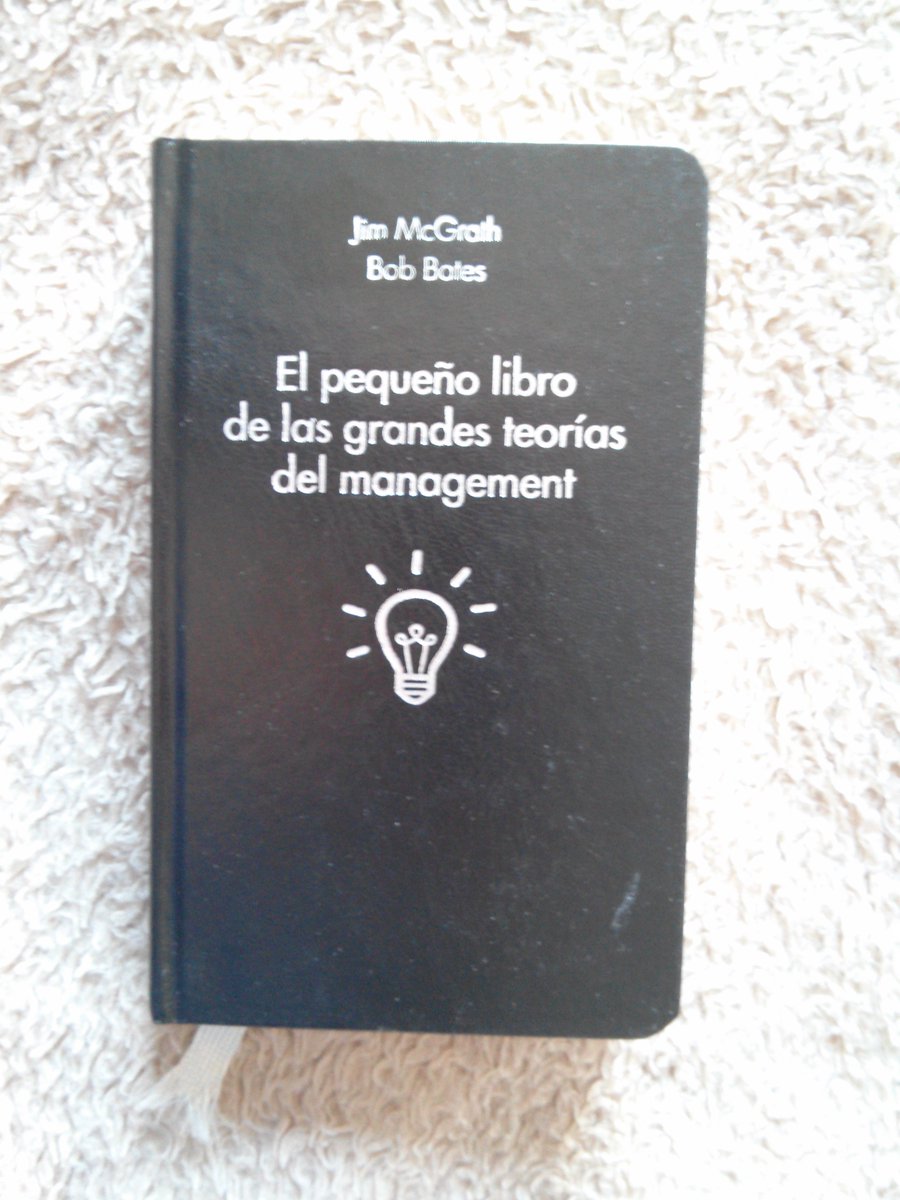 jaldurio's tweet photo. #lecturarecomendada 'El pequeño #Libro de las grandes teorias del #management' #JamesMcGrath #BobBates #IsabelMurillo @Alienta #FelizMartes https://t.co/b3LYDDpOza