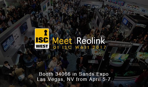 ReolinkTech's tweet image. ＃Reolink can’t wait to see you at #ISCW2017! Meet us at Booth 34066 in Sands Expo, Las Vegas, NV from April 5-7.