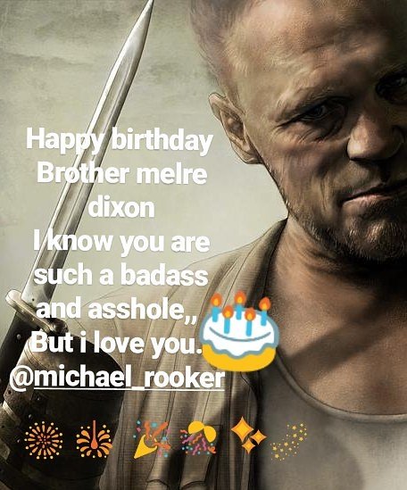 Happy birthday michael rooker.. I just always love you as my merle dixon.. 