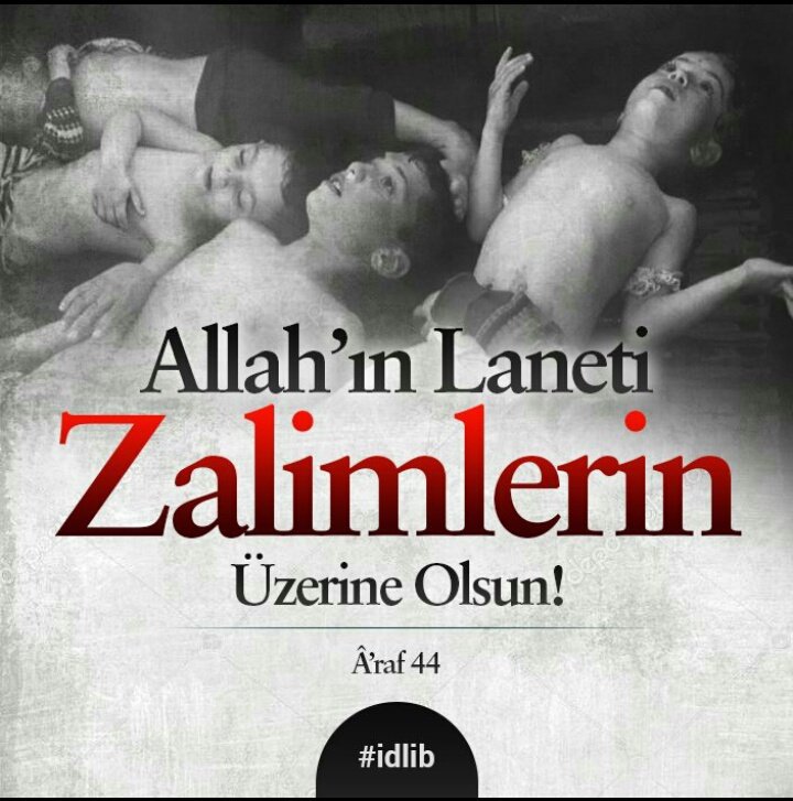 Mazlumun zalimden öcünü alacağı gün , 
Şüphesiz zalimin zulmettiği günden daha çetin olacaktır...
 #idlib   #İdlibteKatliamVar