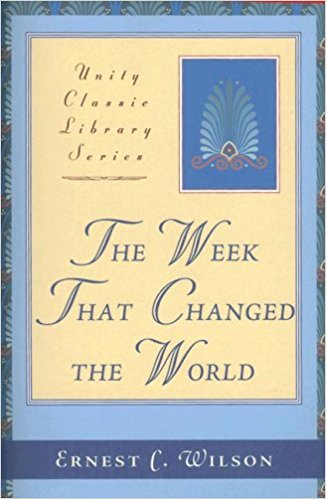 UnityKennesaw's tweet image. This Sunday:  Message comes from Charles Fillmore&apos;s book, Keep a True Lent and  Ernest Wilson&apos;s book, The Week that Changed the World.