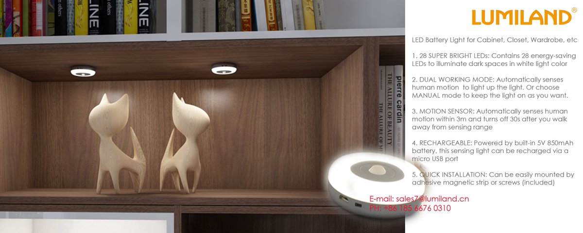 LED Battery Light for Cabinet, Closet, Wardrobe, etc
e-mail: sales7@lumiland.cn
PH: +86 185 6676 0310
