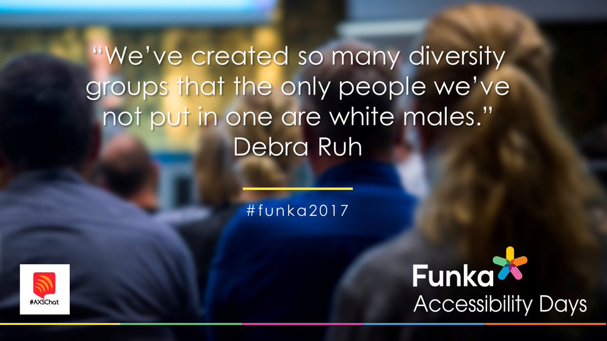 AXSChat's tweet photo. “We’ve created so many diversity groups that the only people we’ve not put in one are white males.”
@debraruh #funk2017
#AXSChat https://t.co/WRDGMNqZ2i