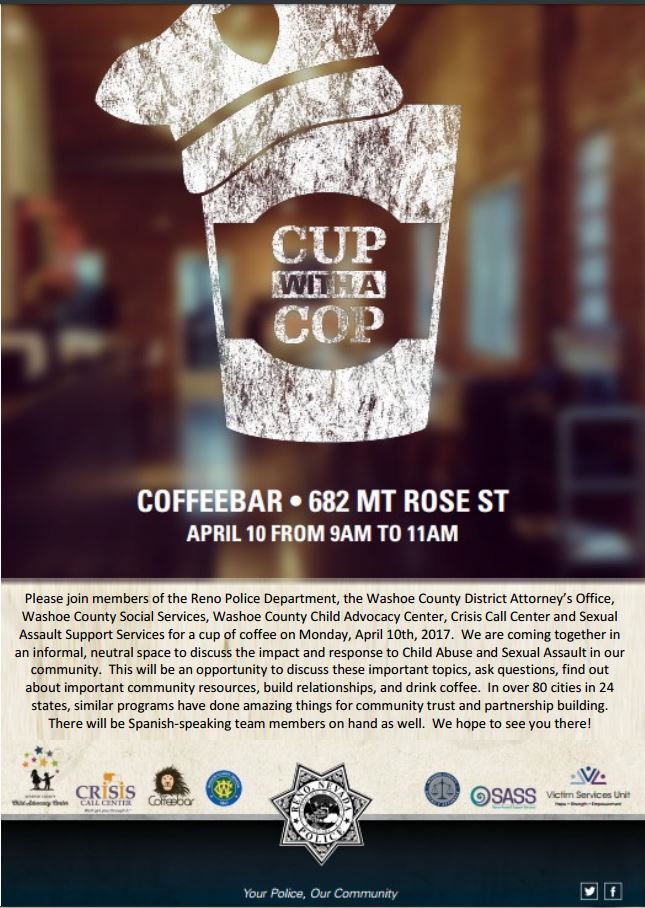 Come join Reno PD and have a free cup of coffee with Officers and Victim Advocates as well as members of other service organizations.