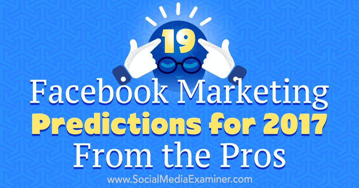 AskMegs's tweet photo. Q1 is done ✅ 19 #Facebook Marketing Predictions for 2017 From the Pros : Social Media Examiner https://t.co/ayFl83ncCQ  #SocialMedia #smm https://t.co/KCjQxvL5ul