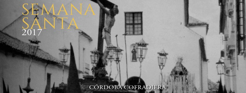 SEMANA SANTA 2017 EN CÓRDOBA COFRADIERA cordobacofradiera.wordpress.com/2017/04/06/sem…
