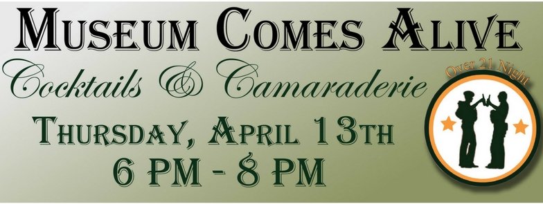 Join <a href="/SSMHnM/">Soldiers & Sailors</a> for a night of sights, sounds and sips of the ages at their Museum Comes Alive event: Cocktails and Camaraderie!
