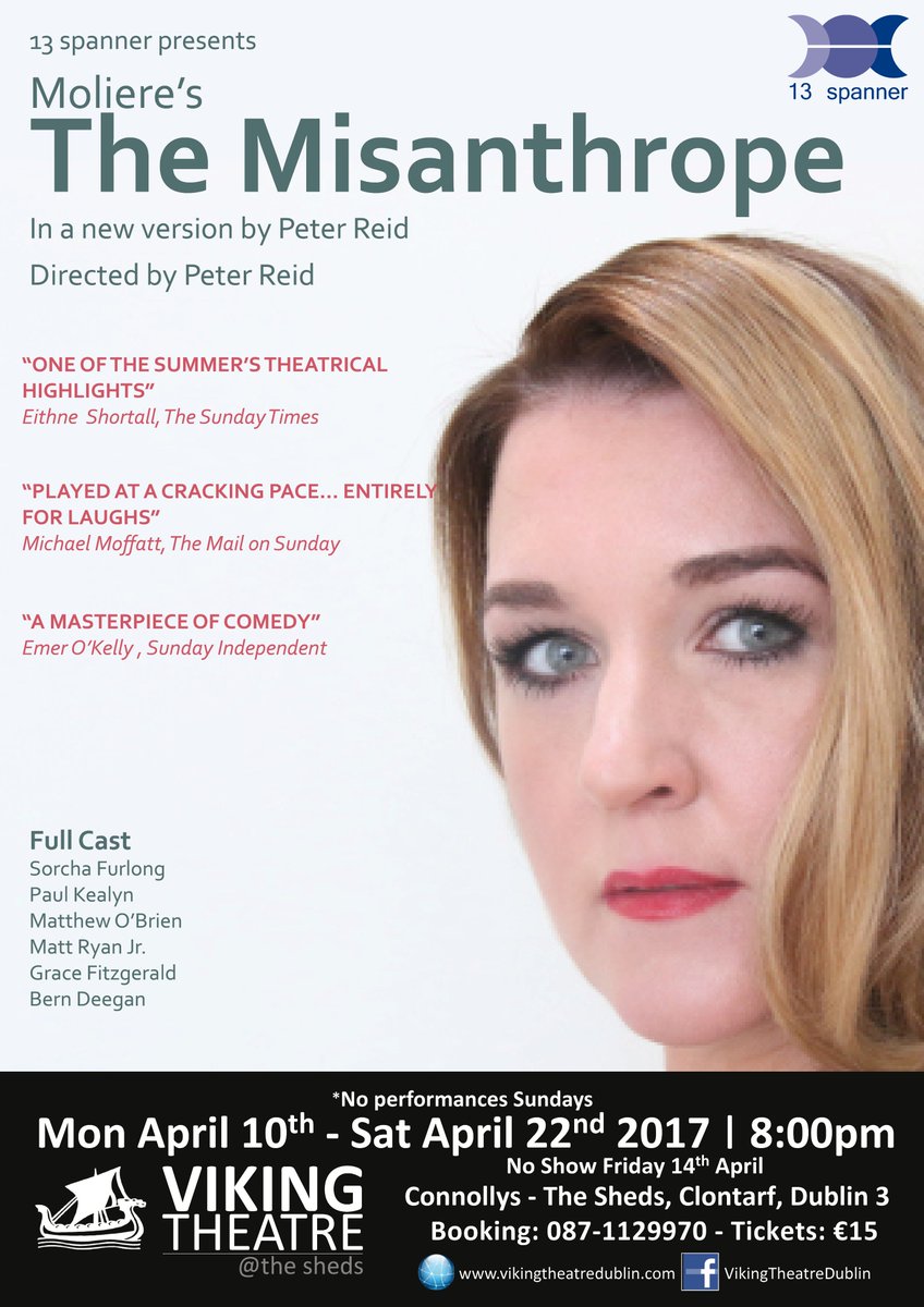 13spanner's tweet image. "A masterpiece of comedy dusted off for our century" - Emer O'Kelly @TheSundayIndo 
Be sure not to miss #TheMisanthrope @Viking_Theatre