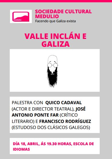 SC_Medulio's tweet photo. Nova actividade! O próximo 18 de abril, palestra: "Valle Inclán e Galiza" https://t.co/vSlK0ehqH0 https://t.co/R3DWTwaxjf