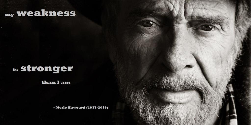 \"My weakness...\" Merle Haggard [1600x800] (happy birthday, rest in peace) 
