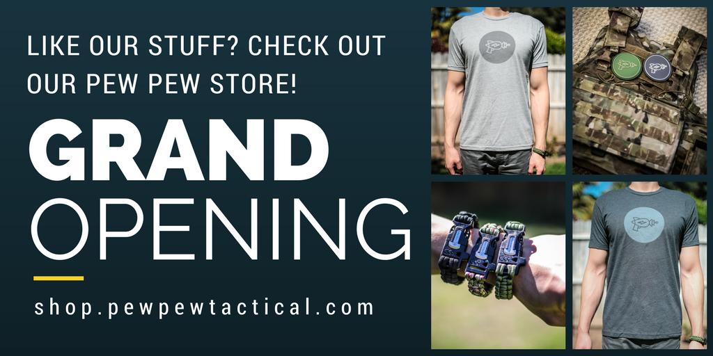 Our store is finally up! Check it out - shop.pewpewtactical.com