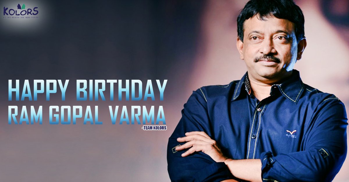 Team Kolors Wishes RAM GOPAL VARMA A Very Happy Birthday.  