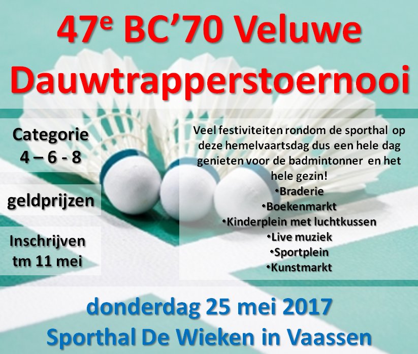 Geef je nu op voor een hét badmintontoernooi op Hemelvaartsdag, het BC'70 Veluwe Dauwtraptoernooi. wqd.nl/4HS1 <a href="/badmintonline/">badmintonline.nl</a>