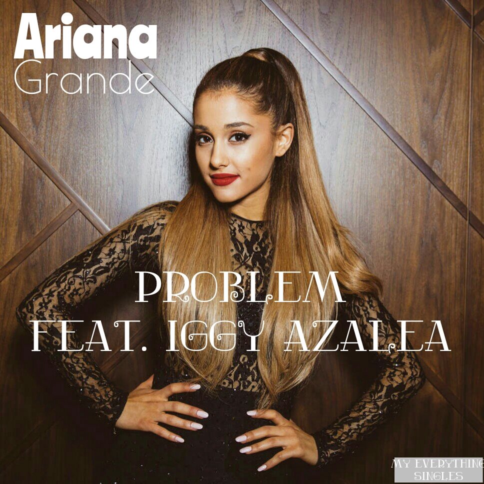 ari_dangerous's tweet photo. @ArianaGrande - Problem feat. @IGGYAZALEA 
#problem #myeverything #single 
I made this I will be posting a few things today https://t.co/EcZACgGZ5G