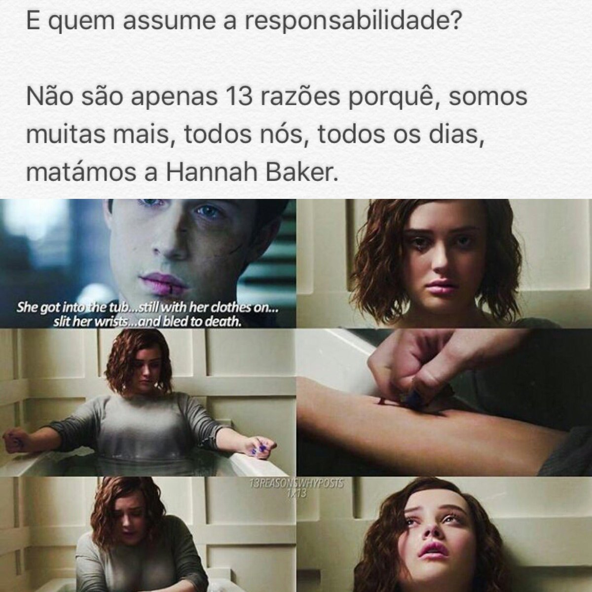 Todos nós, todos os dias, matamos a Hannah Baker. 