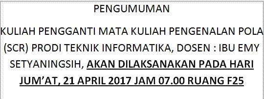 #PENGUMUMAN_KULIAH_PENGGANTI MATA KULIAH PENGENALAN POLA (SCR) PRODI TEKNIK INFORMATIKA