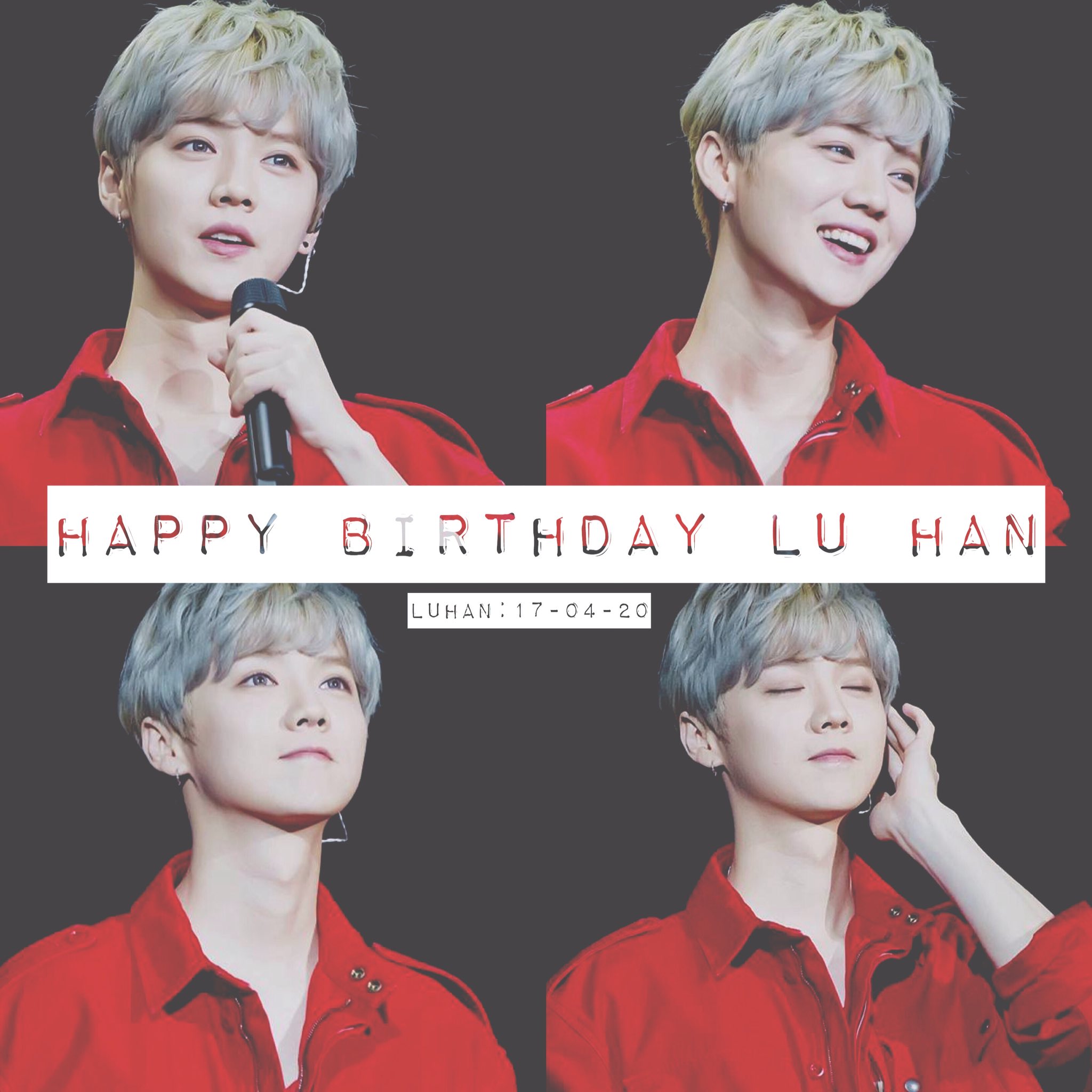 HAPPY BIRTHDAY LU HAN     . HAN : 17-04-20 