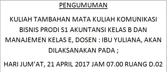 #PENGUMUMAN_KULIAH_TAMBAHAN MATA KULIAH KOMUNIKASI BISNIS PRODI S1 AKUNTANSI KELAS B DAN MANAJEMEN KELAS E, DOSEN : IBU YULIANA