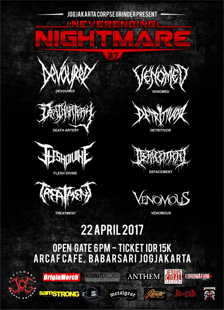 #jogja NEVERENDING NIGHTMARE #27 | 22 April 2017 | Arcaf Cafe Babarsari Jogja | Ticket IDR 15K | 17.00 S/d END.