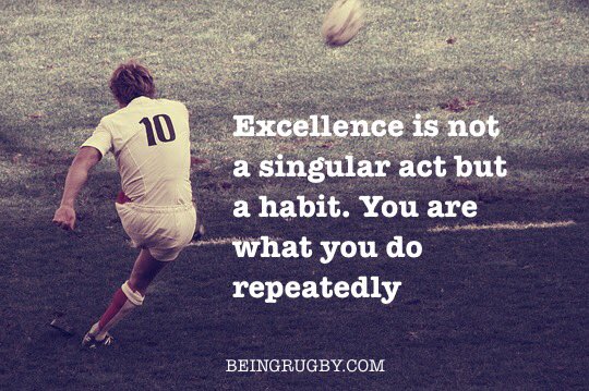 beingrugby's tweet photo. We are what we repeatedly do. Excellence then, is not an act, but a habit. https://t.co/5R4g0pzQ9G