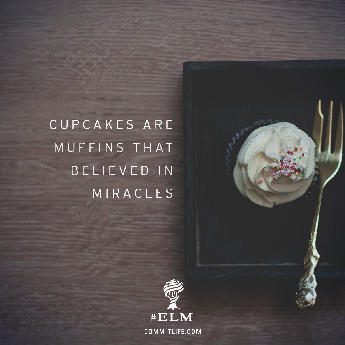 commitlife's tweet image. Cupcakes are muffins that believed in #miracles! #faith #believe