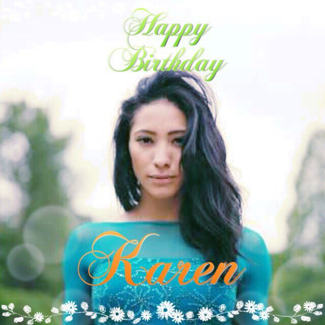  Happy Birthday Karen     I wish you success in your tour!!
Lots of LOVE from Japan 