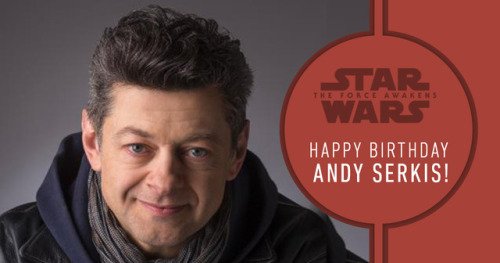 Happy Birthday, Andy Serkis! 