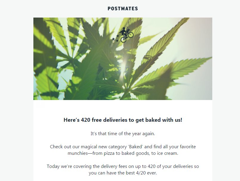 Touché, <a href="/Postmates/">Postmates</a>! This email made me laugh. I wonder if they did any location-based segmentation: places where weed's legal/where it's not