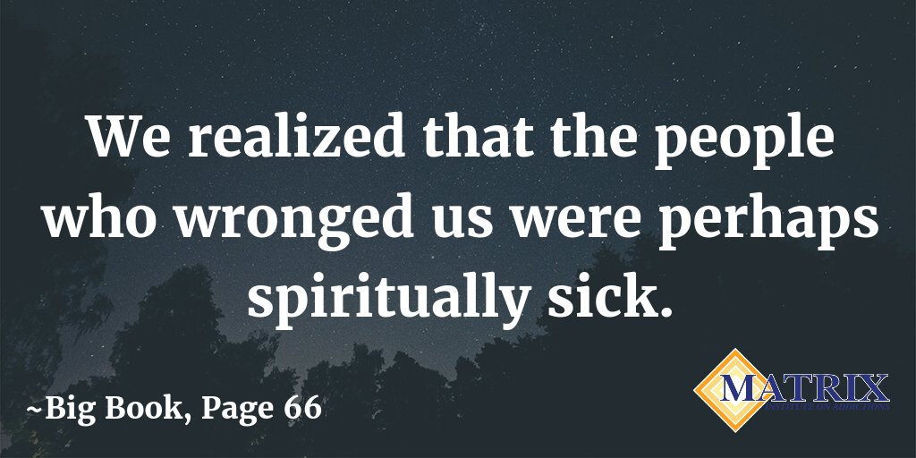 matrixaddiction's tweet photo. We realized that the people who wronged us were perhaps spiritually sick. #BigBook #Page66 https://t.co/cQnwwICA5m
