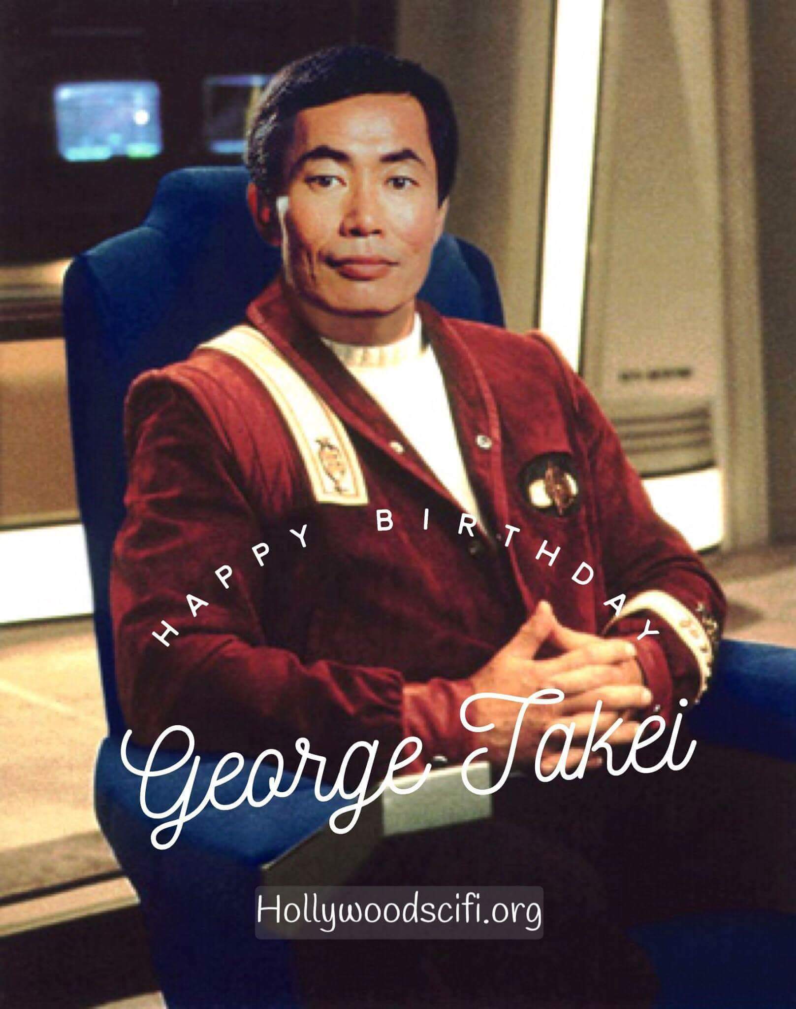 Happy Birthday George Takei! We hope you have a great day and many more.   